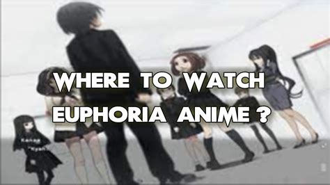 Where to watch Euphoria : r/anime